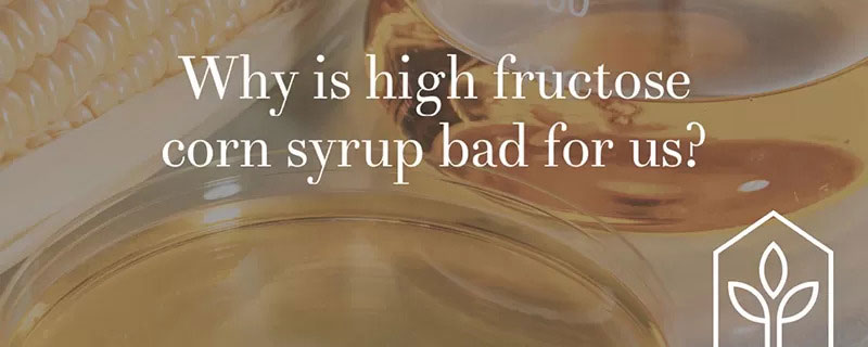 High fructose corn syrup